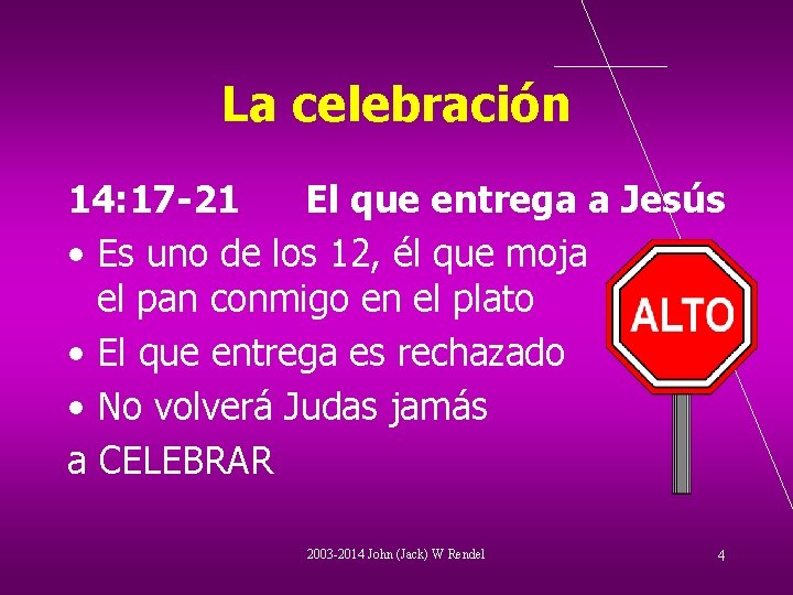 La celebración 14: 17 -21 El que entrega a Jesús • Es uno de