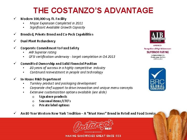 THE COSTANZO’S ADVANTAGE ü Modern 100, 000 sq. ft. Facility • Major Expansion Completed