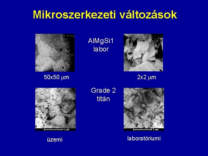 Mikroszerkezeti változások Al. Mg. Si 1 labor 50 x 50 m 2 x 2