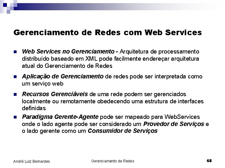 Gerenciamento de Redes com Web Services no Gerenciamento - Arquitetura de processamento distribuído baseado