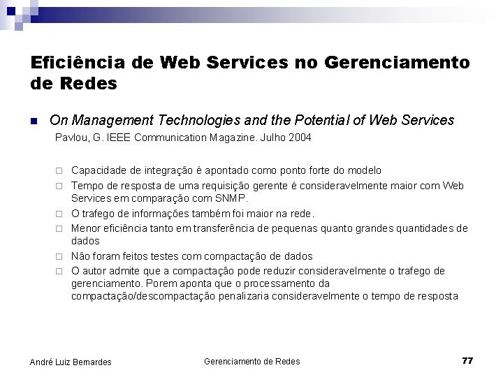 Eficiência de Web Services no Gerenciamento de Redes n On Management Technologies and the
