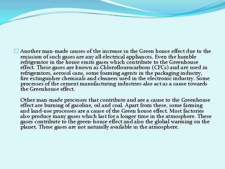 � Another man-made causes of the increase in the Green house effect due to