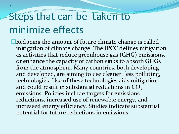 . Steps that can be taken to minimize effects �Reducing the amount of future
