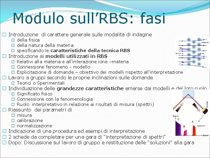 Modulo sull’RBS: fasi � Introduzione di carattere generale sulle modalità di indagine � della