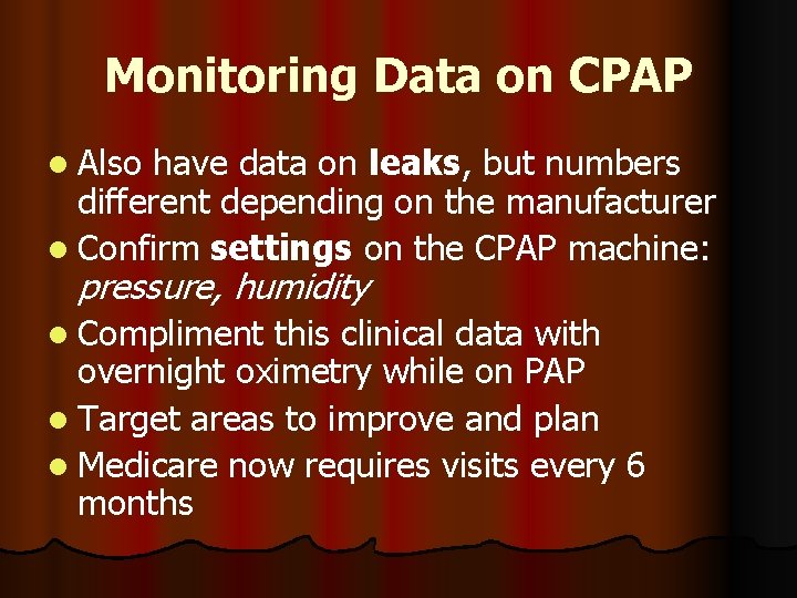 Monitoring Data on CPAP l Also have data on leaks, but numbers different depending