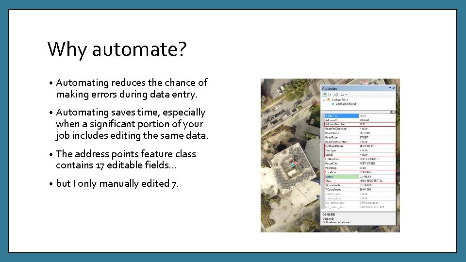 Why automate? • Automating reduces the chance of making errors during data entry. •