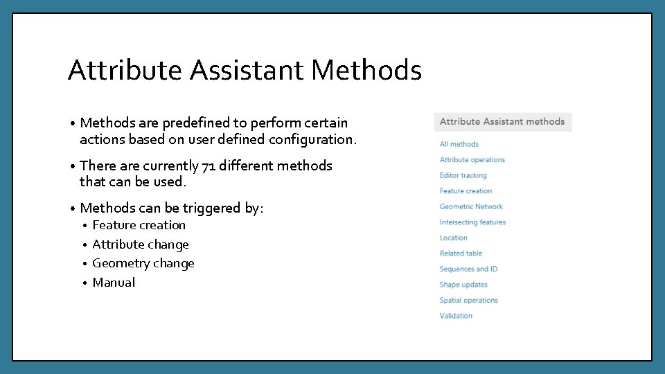 Attribute Assistant Methods • Methods are predefined to perform certain actions based on user