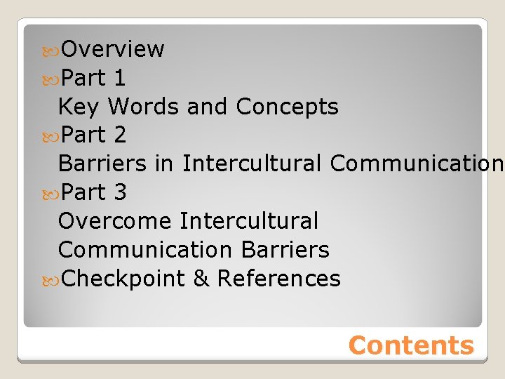  Overview Part 1 Key Words and Concepts Part 2 Barriers in Intercultural Communication