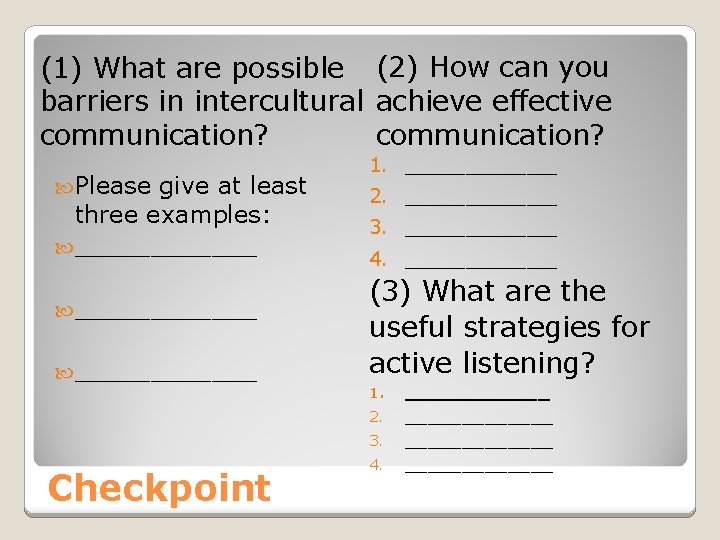 (1) What are possible (2) How can you barriers in intercultural achieve effective communication? (1) What are possible (2) How can you barriers in intercultural achieve effective communication?