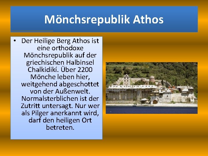 Mönchsrepublik Athos • Der Heilige Berg Athos ist eine orthodoxe Mönchsrepublik auf der griechischen