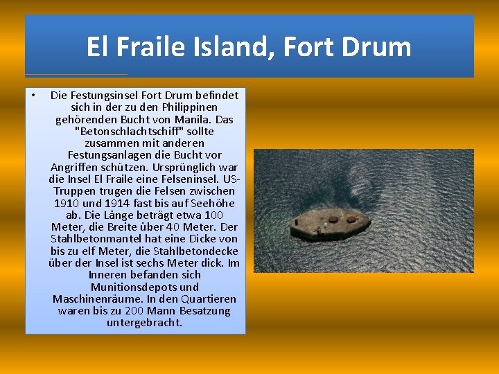 El Fraile Island, Fort Drum • Die Festungsinsel Fort Drum befindet sich in der