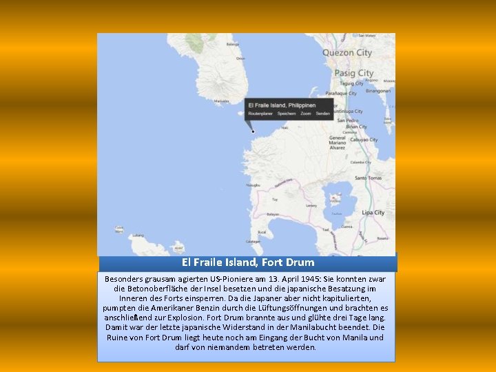 El Fraile Island, Fort Drum Besonders grausam agierten US-Pioniere am 13. April 1945: Sie