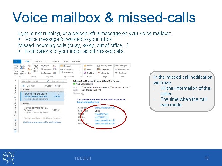 Voice mailbox & missed-calls Lync is not running, or a person left a message