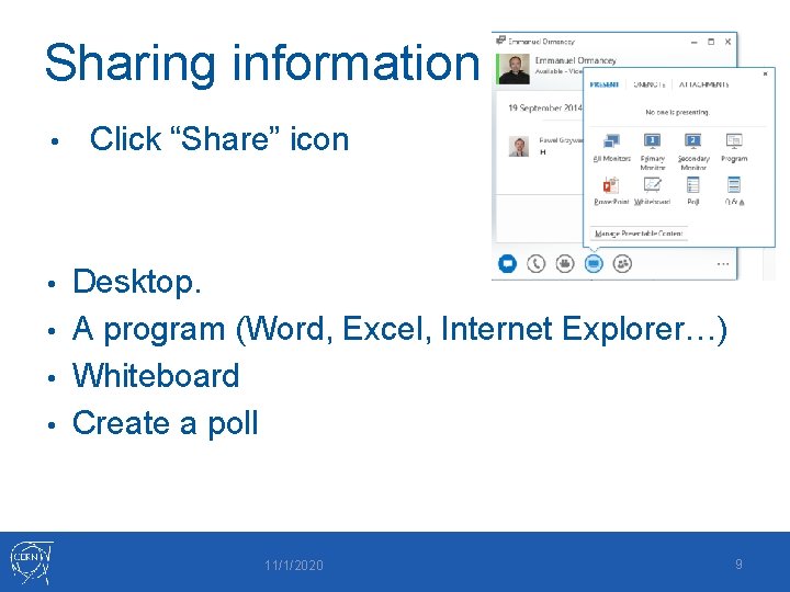 Sharing information • Click “Share” icon Desktop. • A program (Word, Excel, Internet Explorer…)