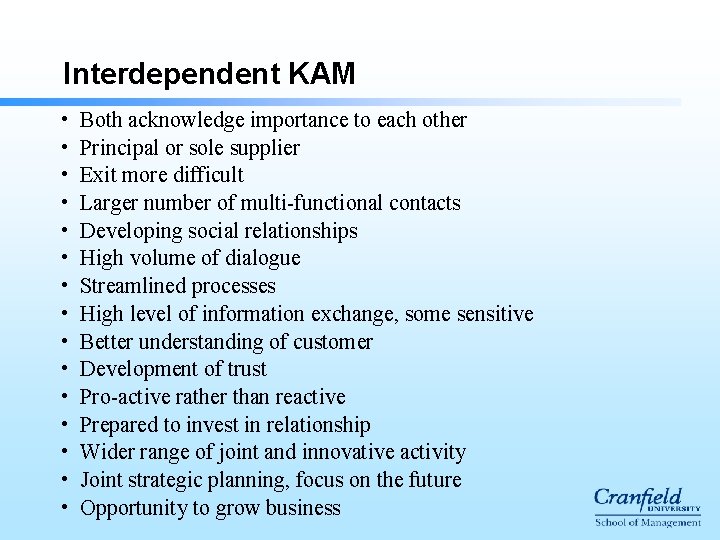 Interdependent KAM • • • • Both acknowledge importance to each other Principal or