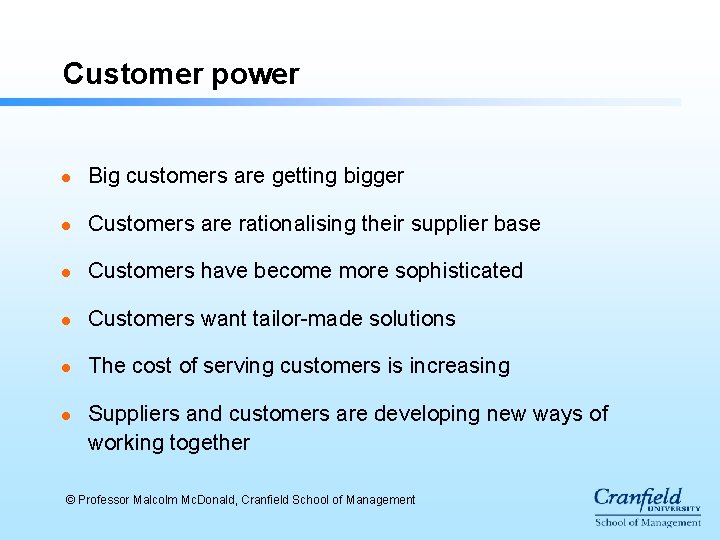 Customer power l Big customers are getting bigger l Customers are rationalising their supplier