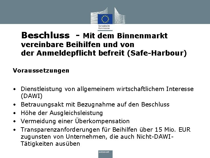 Beschluss - Mit dem Binnenmarkt vereinbare Beihilfen und von der Anmeldepflicht befreit (Safe-Harbour) Voraussetzungen