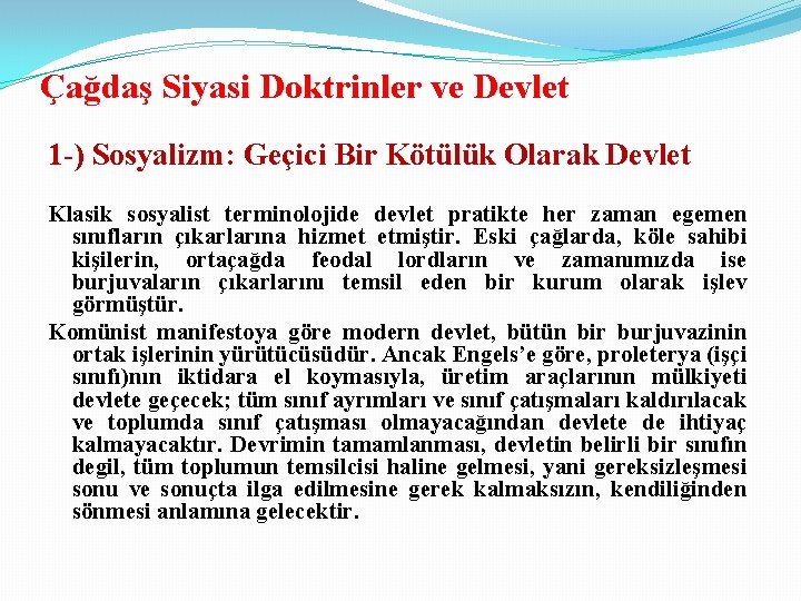 Çağdaş Siyasi Doktrinler ve Devlet 1 -) Sosyalizm: Geçici Bir Kötülük Olarak Devlet Klasik