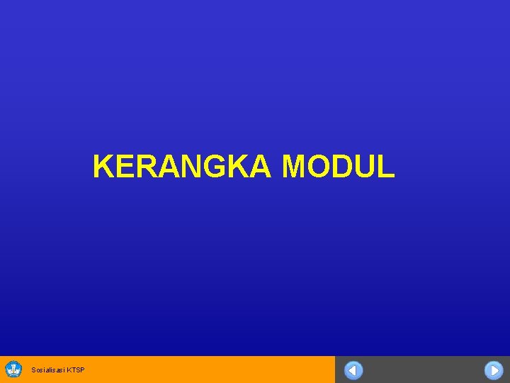 KERANGKA MODUL Sosialisasi KTSP 