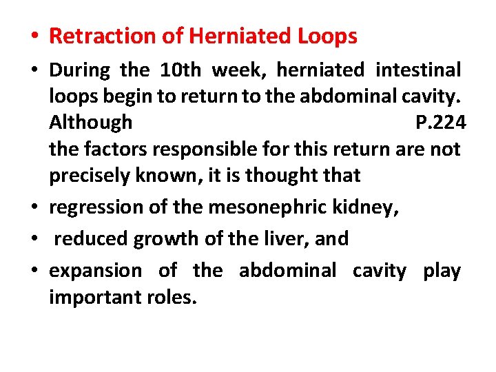  • Retraction of Herniated Loops • During the 10 th week, herniated intestinal
