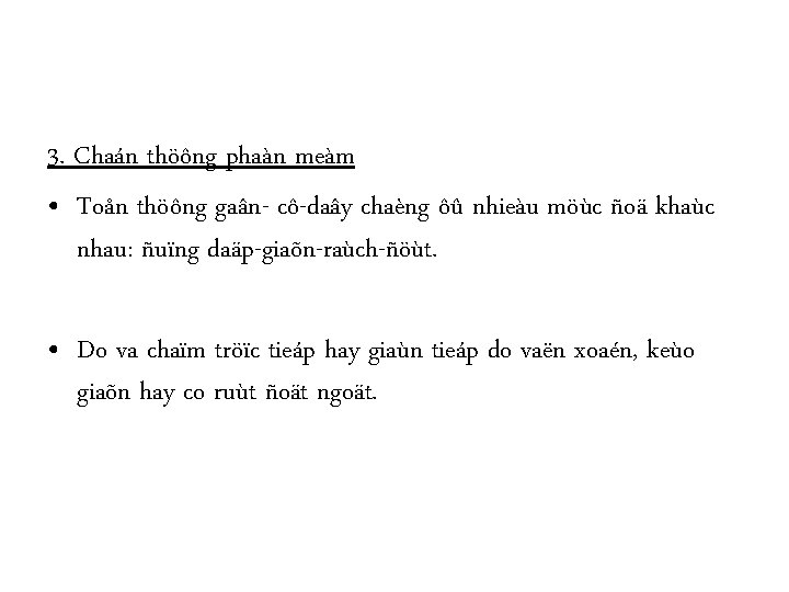 3. Chaán thöông phaàn meàm • Toån thöông gaân- cô-daây chaèng ôû nhieàu möùc