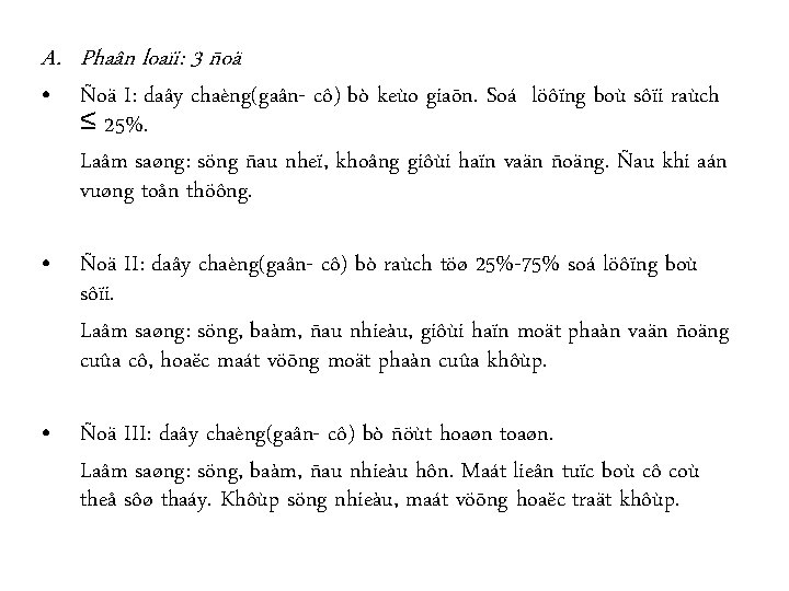 A. Phaân loaïi: 3 ñoä • Ñoä I: daây chaèng(gaân- cô) bò keùo giaõn.