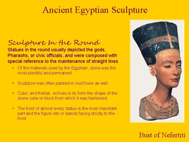 Ancient Egyptian Sculpture In the Round Statues in the round usually depicted the gods,
