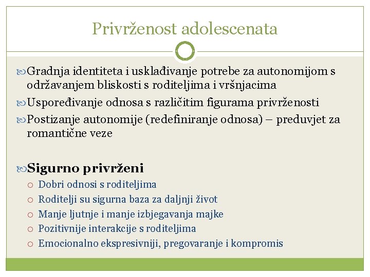 Privrženost adolescenata Gradnja identiteta i usklađivanje potrebe za autonomijom s održavanjem bliskosti s roditeljima