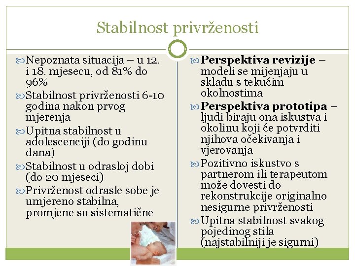 Stabilnost privrženosti Nepoznata situacija – u 12. i 18. mjesecu, od 81% do 96%
