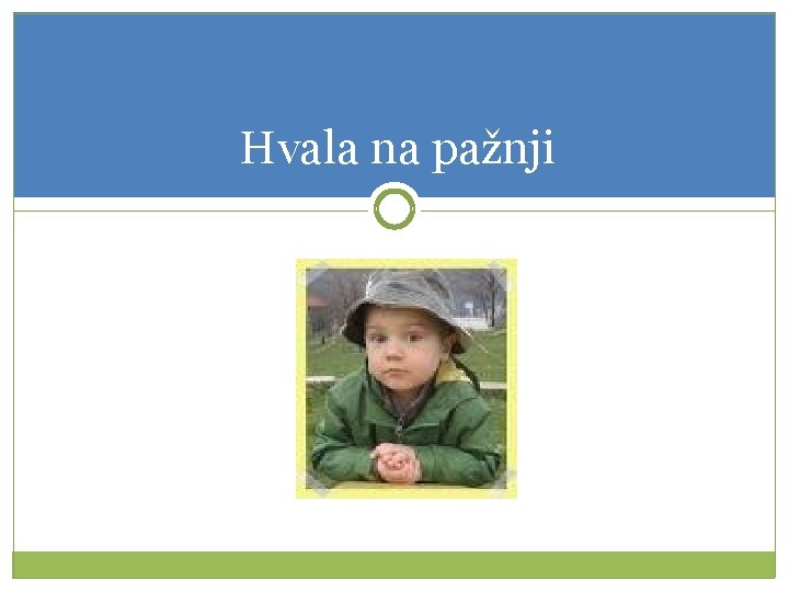 Hvala na pažnji 