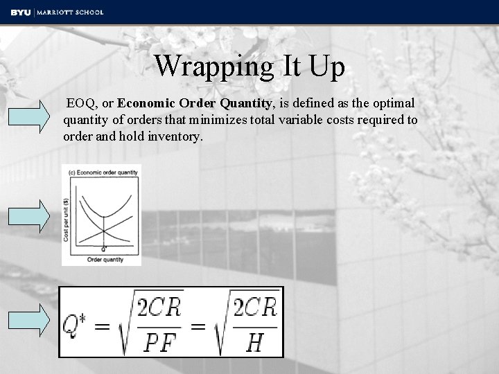 Wrapping It Up EOQ, or Economic Order Quantity, is defined as the optimal quantity