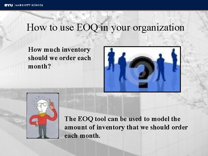 How to use EOQ in your organization How much inventory should we order each