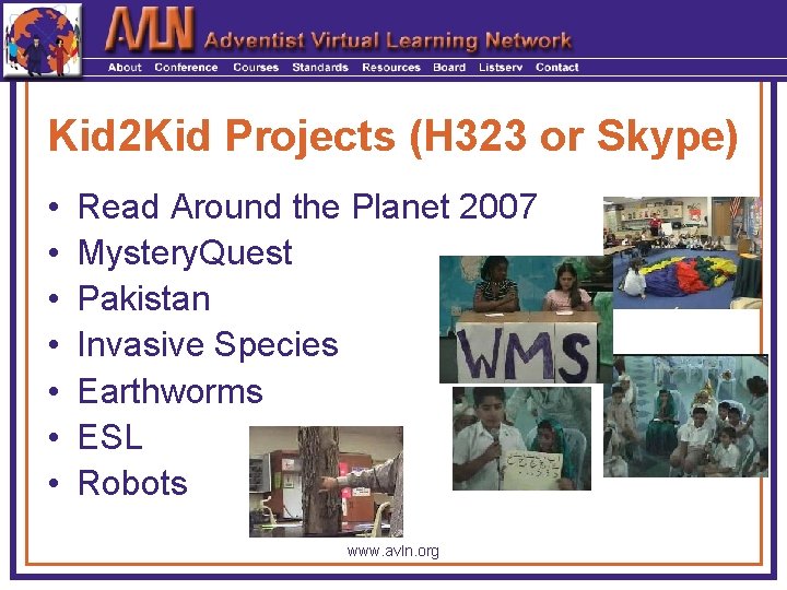 Kid 2 Kid Projects (H 323 or Skype) • • Read Around the Planet