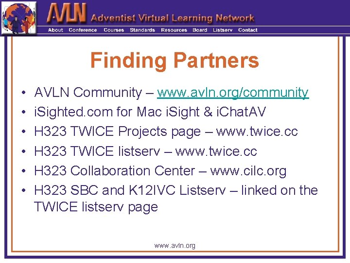 Finding Partners • • • AVLN Community – www. avln. org/community i. Sighted. com