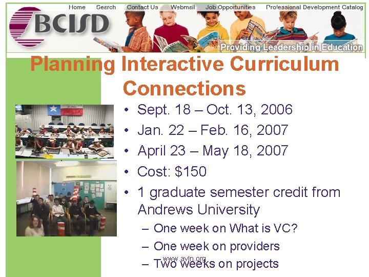 Planning Interactive Curriculum Connections • • • Sept. 18 – Oct. 13, 2006 Jan.