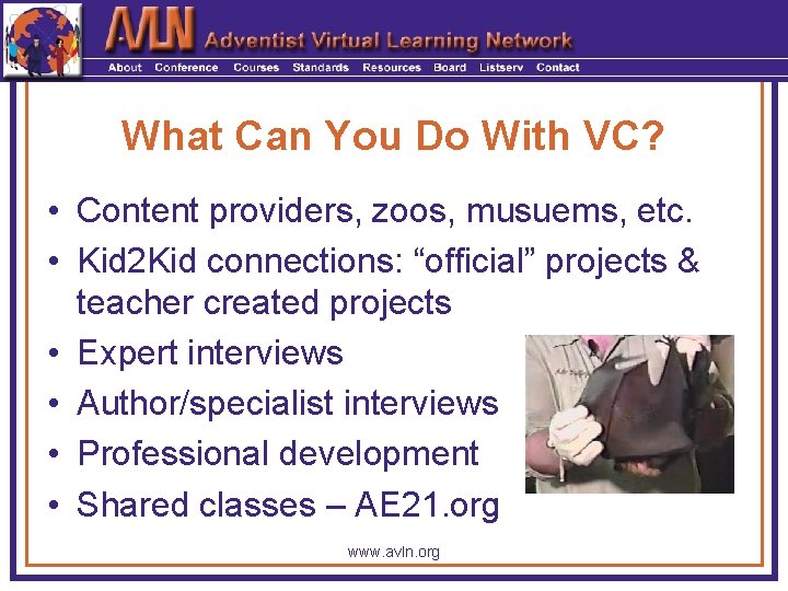 What Can You Do With VC? • Content providers, zoos, musuems, etc. • Kid