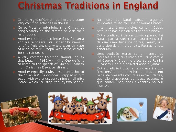 Christmas Traditions in England � � � On the night of Christmas there are