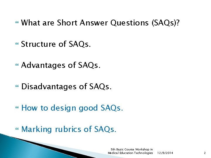  What are Short Answer Questions (SAQs)? Structure of SAQs. Advantages of SAQs. Disadvantages
