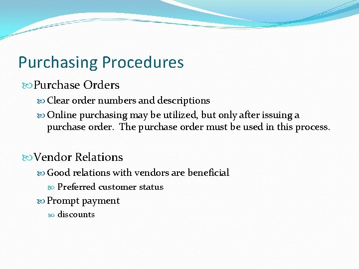 Purchasing Procedures Purchase Orders Clear order numbers and descriptions Online purchasing may be utilized,