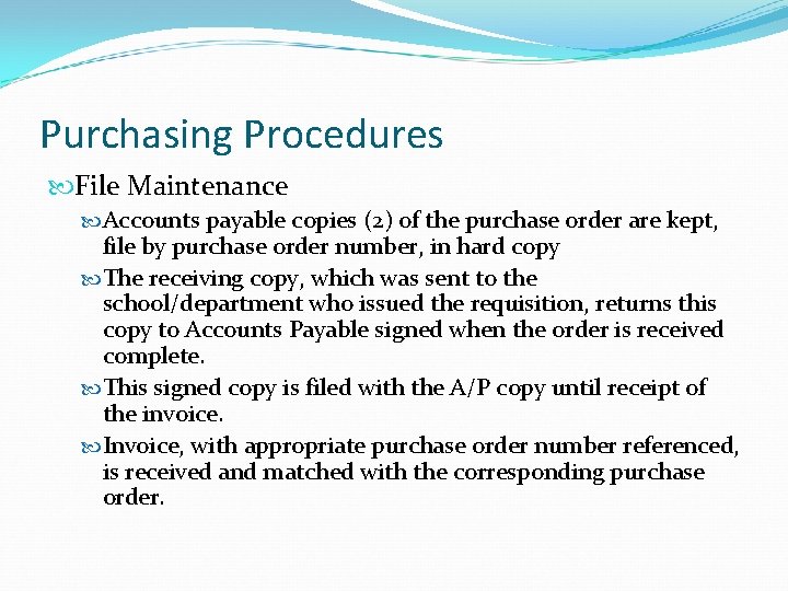 Purchasing Procedures File Maintenance Accounts payable copies (2) of the purchase order are kept,