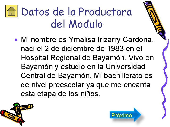 Datos de la Productora del Modulo · Mi nombre es Ymalisa Irizarry Cardona, naci