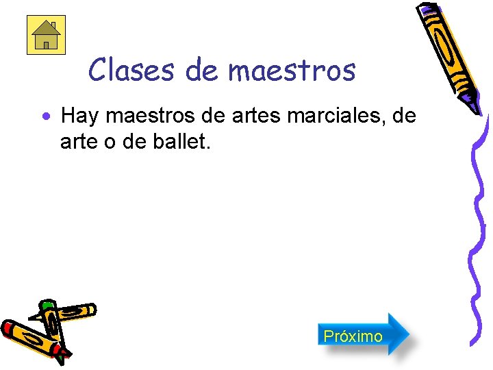 Clases de maestros · Hay maestros de artes marciales, de arte o de ballet.