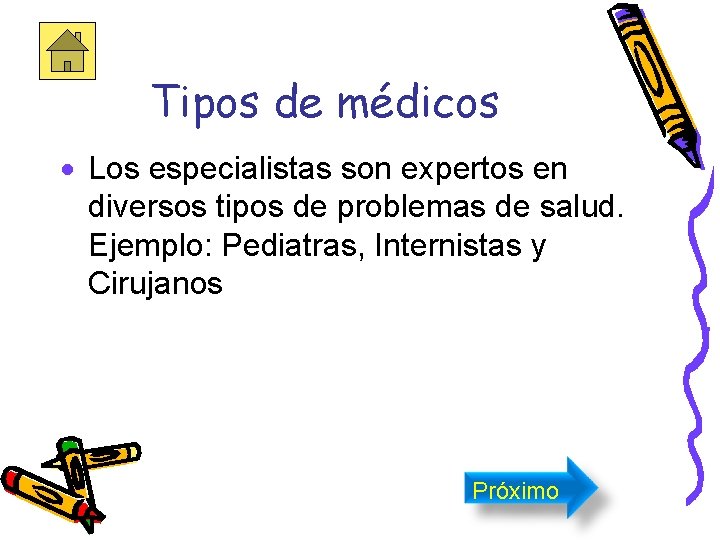 Tipos de médicos · Los especialistas son expertos en diversos tipos de problemas de