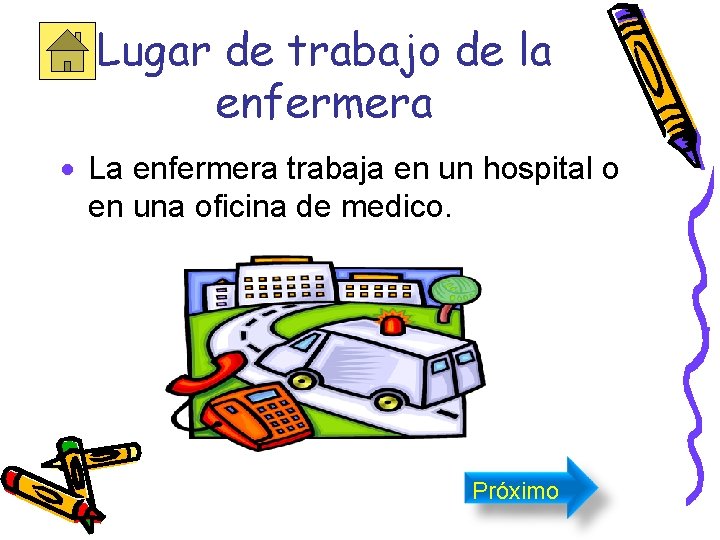 Lugar de trabajo de la enfermera · La enfermera trabaja en un hospital o