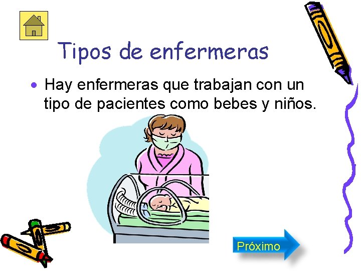 Tipos de enfermeras · Hay enfermeras que trabajan con un tipo de pacientes como