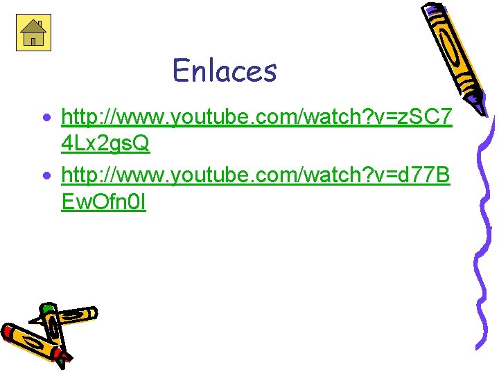 Enlaces · http: //www. youtube. com/watch? v=z. SC 7 4 Lx 2 gs. Q