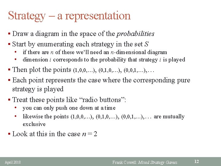 Strategy – a representation § Draw a diagram in the space of the probabilities