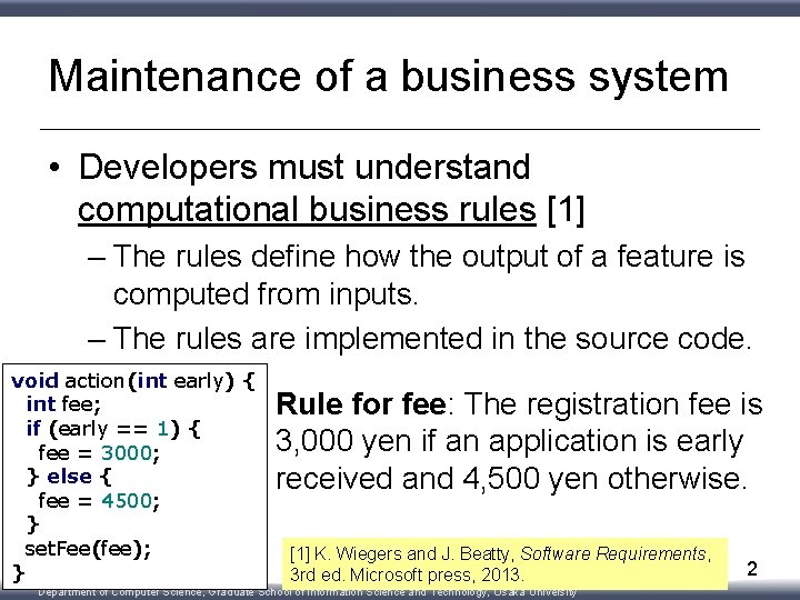 Maintenance of a business system • Developers must understand computational business rules [1] –