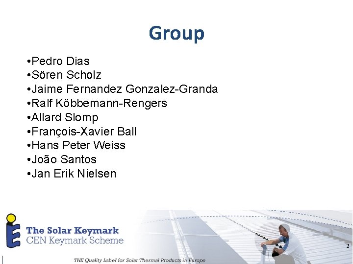 Group • Pedro Dias • Sören Scholz • Jaime Fernandez Gonzalez-Granda • Ralf Köbbemann-Rengers