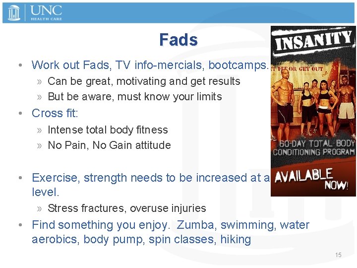 Fads • Work out Fads, TV info-mercials, bootcamps. » Can be great, motivating and